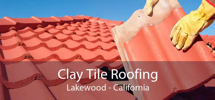 Clay Tile Roofing Lakewood - California