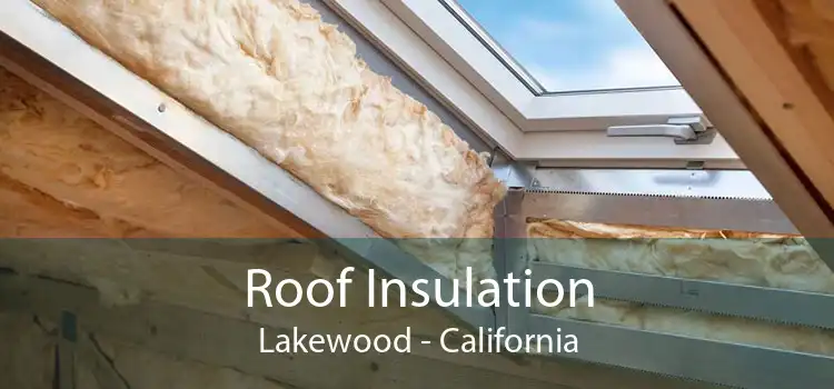 Roof Insulation Lakewood - California